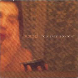 Arid : Too Late Tonight